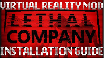 Lethal Company VR - INSTALL GUIDE