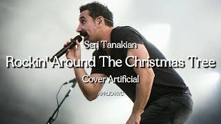 Rockin' Around The Christmas Tree | SERJ TANKIAN IA COVER