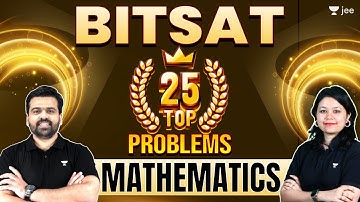 BITSAT 2023 Top 25 Problems - Maths | #bitsat2023 #bitsat | Sameer Chincholikar | Purnima Kaul