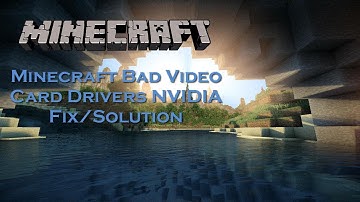 Minecraft Bad Video Card Driver Fix NVIDIA Detailed Installation Windows 10/8.1/8/7/Vista/XP