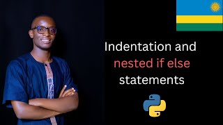 Understand Python Indentation & If Statements 4 | Quick Tutorial Learn with Kinyarwanda