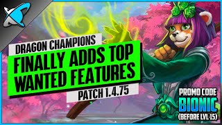 THESE NEW FEATURES CHANGE EVERYTHING ! | Patch 1.4.75 Update | Dragon Champions