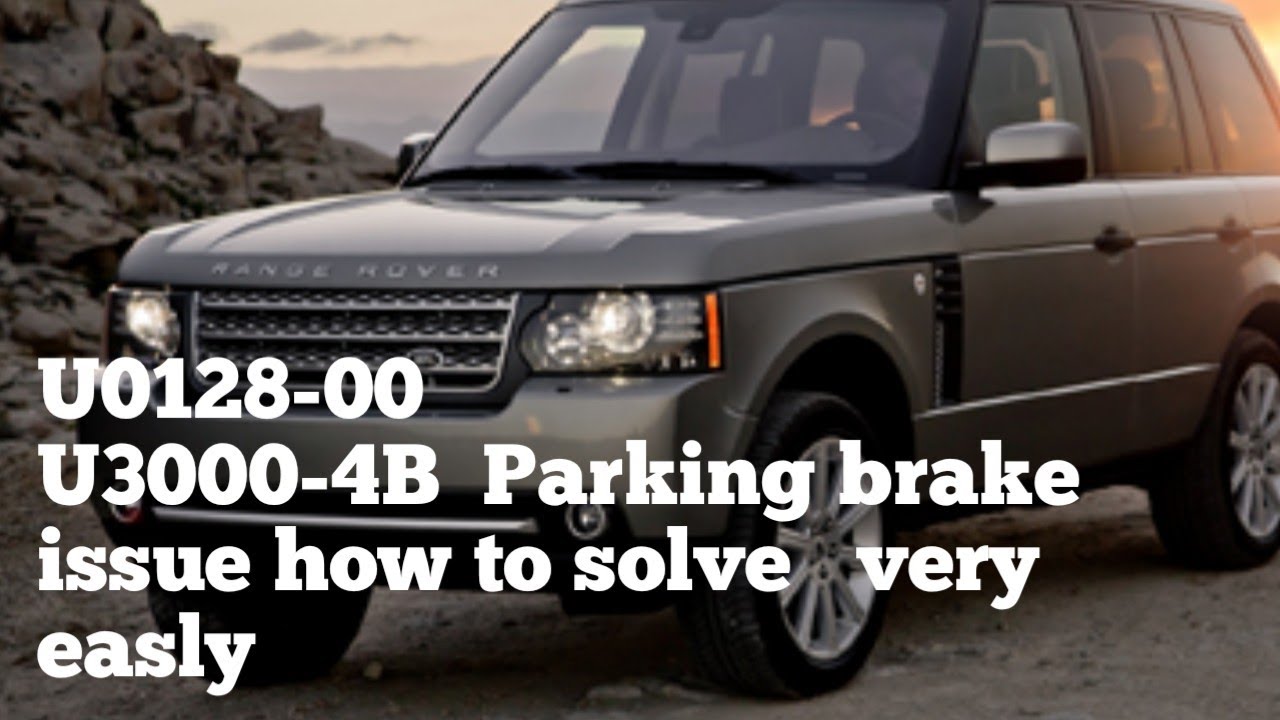 U3000-00 Range Rover parking brake control module faulty How to repair