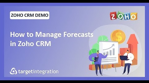 Manage Sales Forecast in Zoho CRM | Complete Overview