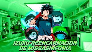 Que hubiera pasado si Izuku era la reencarnación de MissaSinfonia // Parte 11