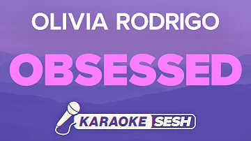 Olivia Rodrigo - obsessed (Karaoke)