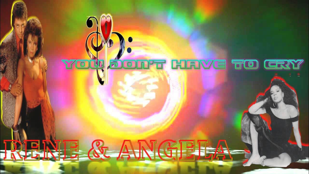 Rene And Angela You Don T Have To Cry RENE & ANGELA-YOU DON'T HAVE TO CRY) FROM JAZZKAT GROOVES - YouTube