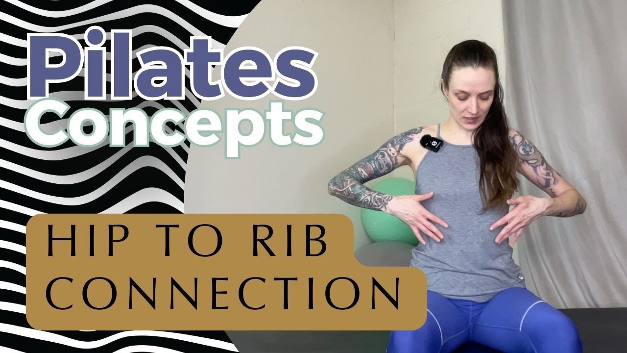 The Hip to Rib Connection in Pilates YouTube