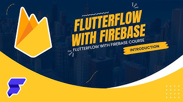 FlutterFlow With Firebase | Introduction