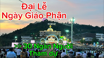30 Ngàn người Lễ Ngày Giáo Phận Tại Đức Mẹ Núi Cúi #ducmenuicui 