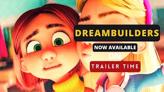 DREAMBUILDERS Official Trailer NEW 2020 Animation Adventure HD | Trailer Time