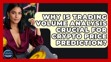 Why Is Trading Volume Analysis Crucial For Crypto Price Prediction? - Crypto Trading Strategists