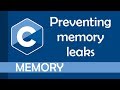Memory leaks and how to prevent them