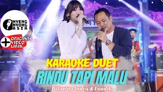 RINDU TAPI MALU KARAOKE DUET - DIFARINA INDRA & FENDIK - ADELLA (ORIGINAL MV LIRIK)