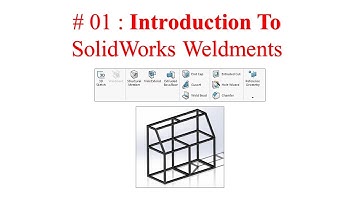 #01. Introduction to Solidworks Weldments