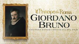 Il Principe di Roma: "Giordano Bruno" (Original Soundtrack) ● Music by Michele Braga (HD Audio)