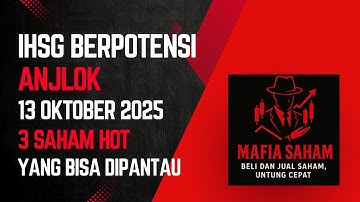 🔴 IHSG BERPOTENSI ANJLOK ‼️ 13 Oktober 2025 - 3 Saham HOT Yang Bisa Dipantau
