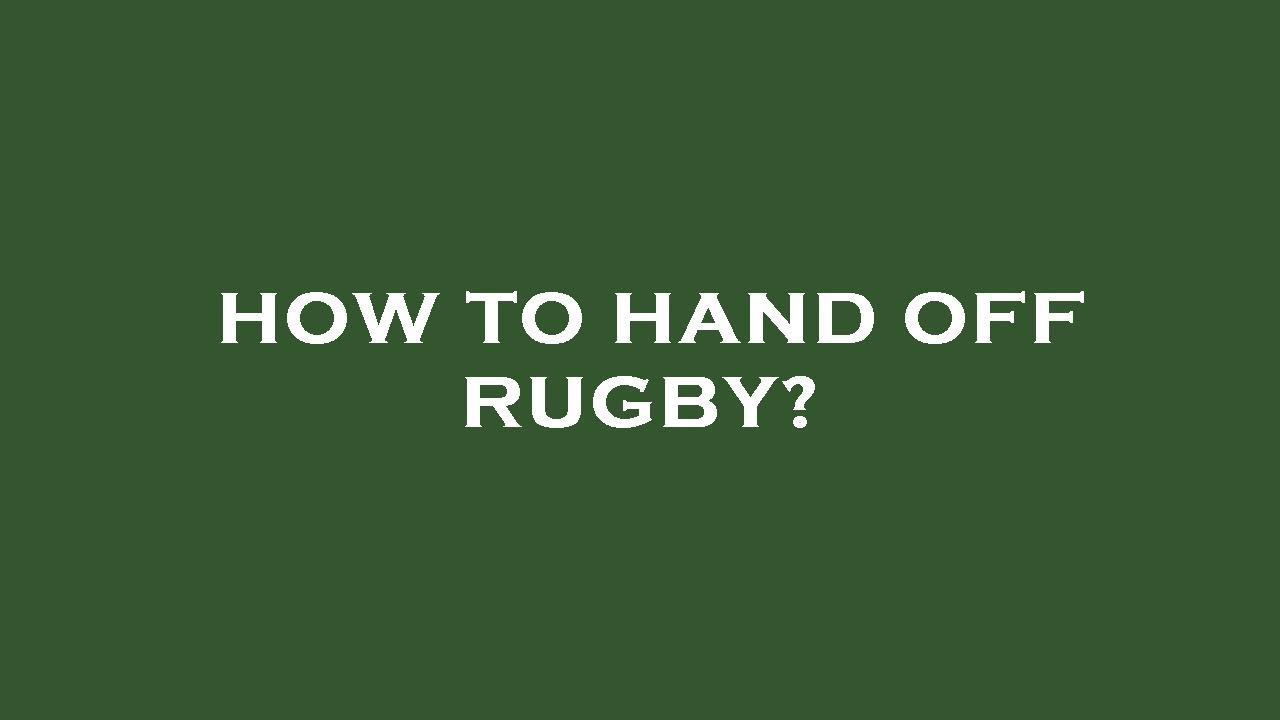 How to hand off rugby? YouTube