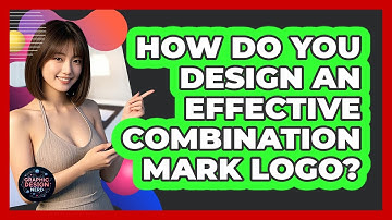 How Do You Design An Effective Combination Mark Logo? - Graphic Design Nerd