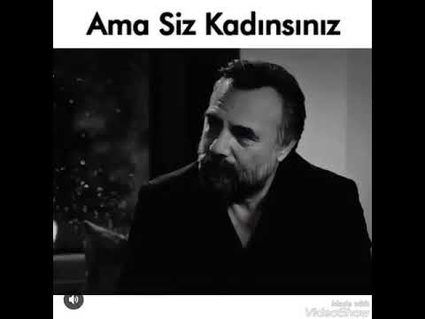 Ama ? Siz kadınsınız???