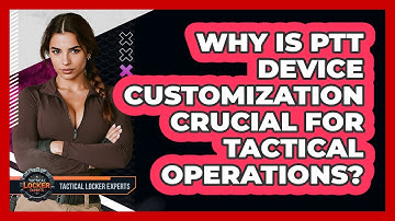 Why Is PTT Device Customization Crucial For Tactical Operations? - Tactical Locker Experts