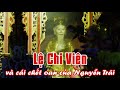 Đi tìm Lệ Chi Viên - Nơi khiến Nguyễn Trãi chết oan vì bị tru di tam tộc