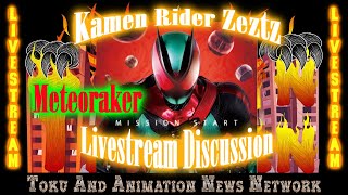 Meteoraker - Kamen Rider Zeztz Episodes 6-14 Livestream Discussion