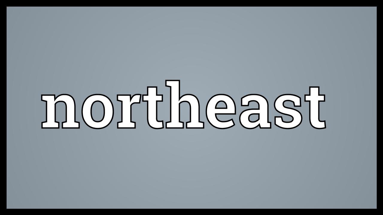 Northeast Meaning