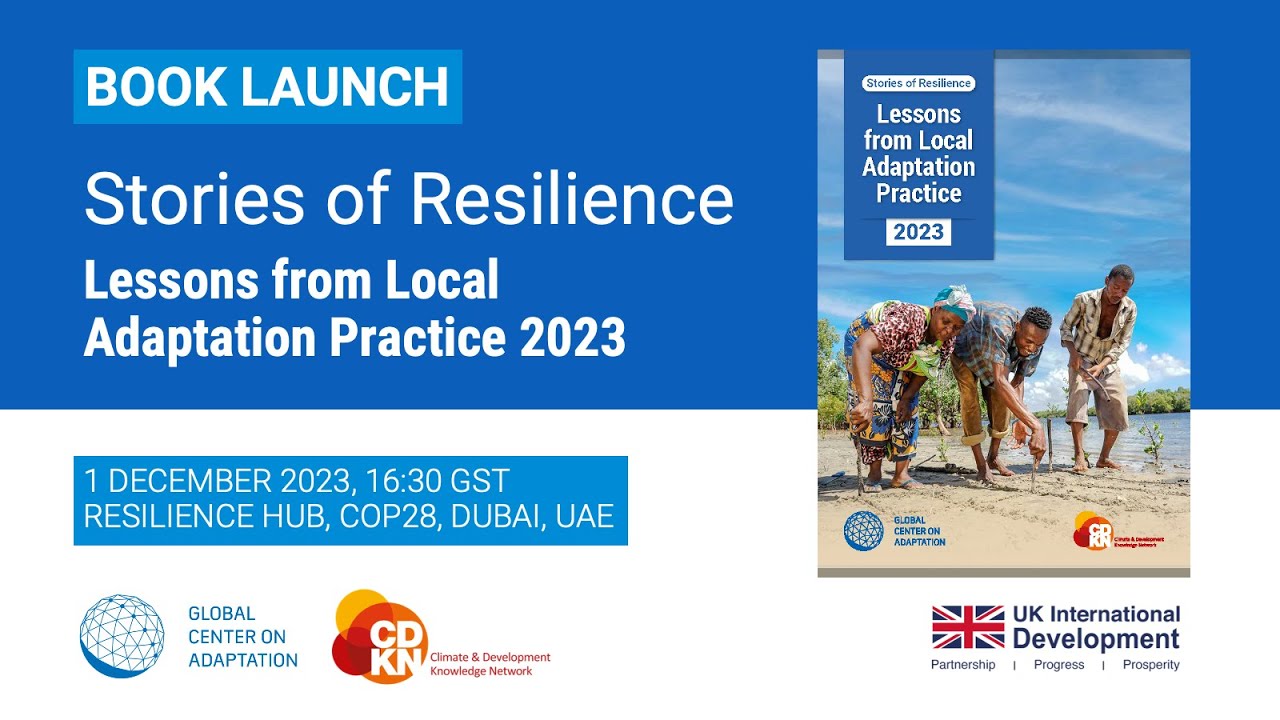COP28 Launch of 2023 Stories of Resilience: Lessons from Local Adaptation Practice