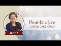 Double Slice Layer Cake Quilt Tutorial