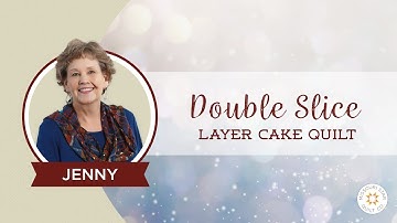 Double Slice Layer Cake Quilt Tutorial