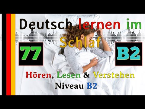 Deutsch lernen im Schlaf & Hören, Lesen und Verstehen-B2-77 - 🇸🇾🇹🇷🇨🇳🇺🇸🇫🇷🇯🇵🇪🇸🇮🇹🇺🇦🇵🇹🇷🇺🇬🇧🇵🇱🇮🇶🇮🇷🇹🇭🇷🇸