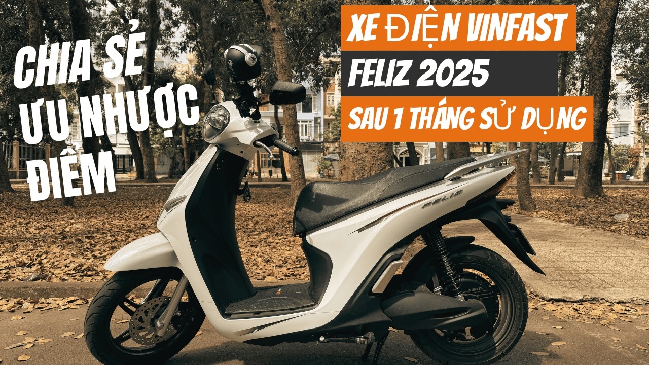 Chia sẻ Ưu Nhược Điểm xe điện VinFast Feliz 2025 sau 1 tháng sử dụng | TienVLog