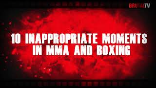 10 Inappropriate Moments in MMA and Boxing