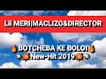 LIL MERI ft. DIRECTOR&MACLIZO_BOTCHEBA KE BOLOI NEW HIT 2019