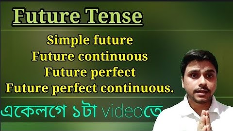 TENSE-Part IX(Future Tense simple / Continuous/perfect / perfect continuous)|Explanation in Assamese