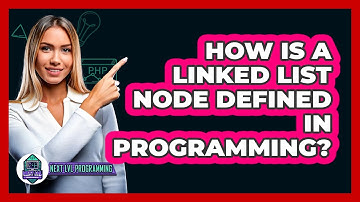 How Is A Linked List Node Defined In Programming? - Next LVL Programming