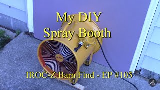 My DIY Garage Spray Painting Booth Setup  IROCZ Barn Find EP105