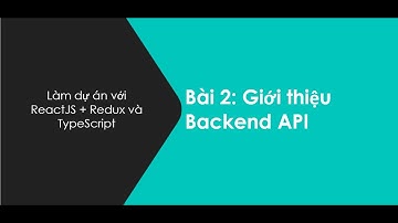 Bài 2: Giới thiệu Backend API Full Stack JavaScript với NodeJS và MongoDB