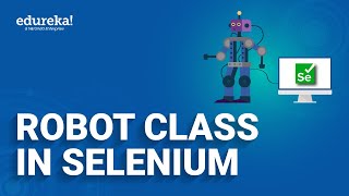 Robot class in selenium  |  Handle Keyboard Events  |  Selenium Training  |  Edureka Rewind