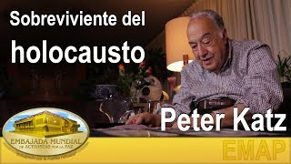 Peter Katz - Sobreviviente del holocausto/ Holocaust Survivor | EMAP