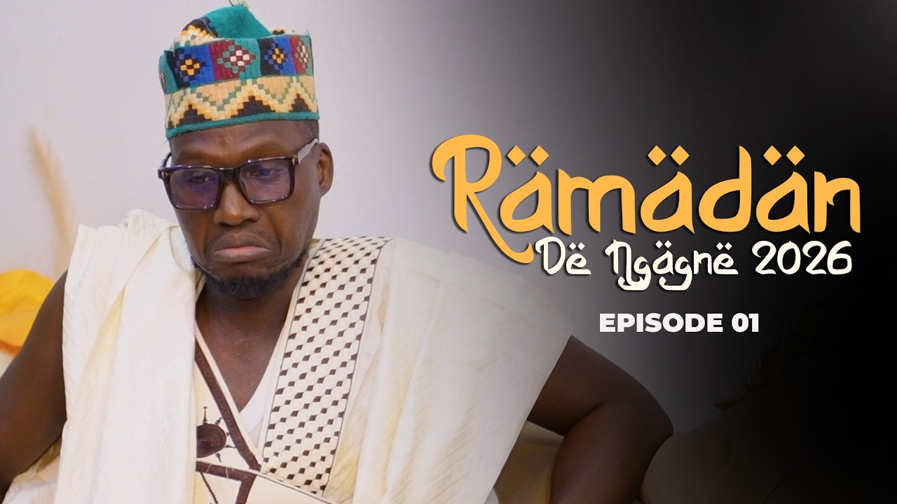 RAMADAN DE NGAGNE 2026 - EPISODE 01