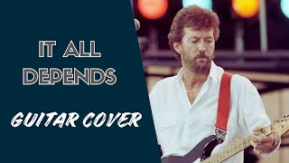 It all depends (Guitar) - Eric Clapton Cover