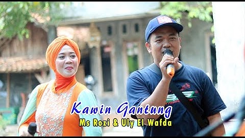 EL WAFDA DEMAK 2021 - KAWIN GANTUNG - Cover : Mas Rozi & Uly - ALVIN PRODUCTION