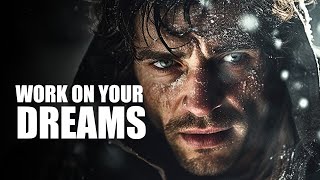 WORK ON YOUR DREAMS || Best Motivational Video