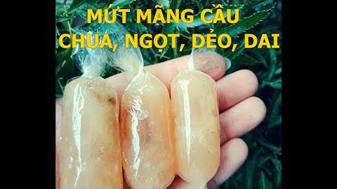 HƯỚNG DẪN LÀM MỨT MÃNG CẦU ĐÓN TẾT TỪ A-Z || CUỘC SỐNG QUÊ NHÀ
