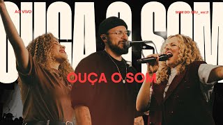 Ouça o Som - Gabi Sampaio, Rafa Bicudo, Sarah Lanza & SOM DO CÉU
