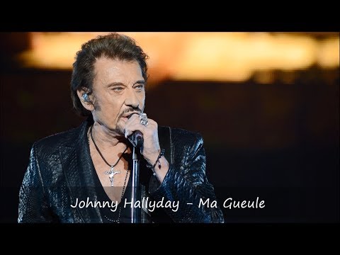 Johnny Hallyday Ma Gueule Paroles Youtube