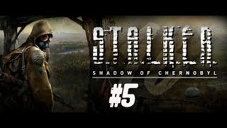 S.T.A.L.K.E.R. - Shadow of Chernobyl - Прохождение #5