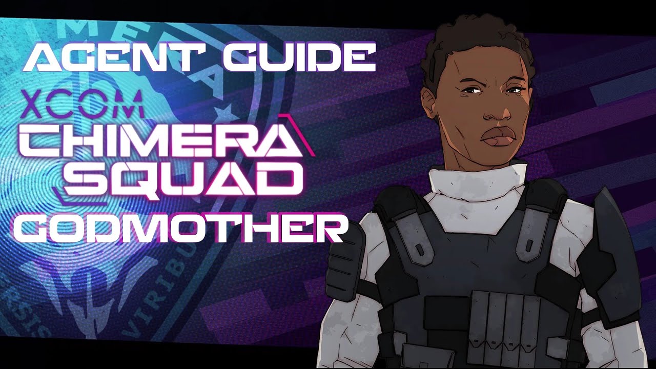 Godmother | Agent Guide | XCOM Chimera Squad